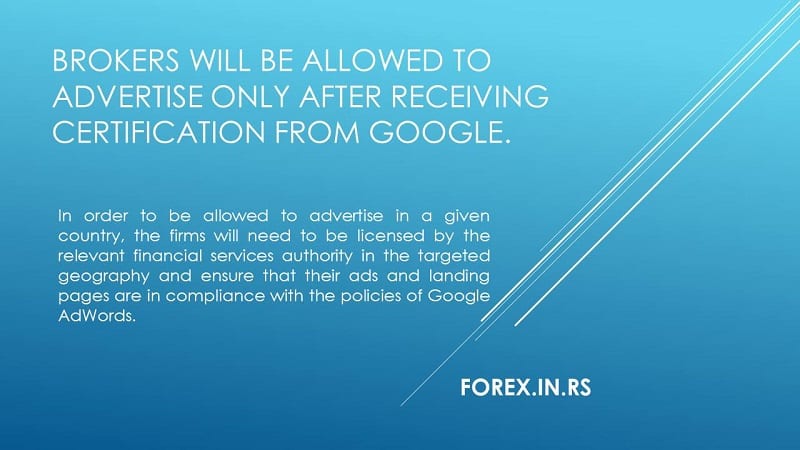 Brokers will be allowed to advertise forex and CFDsonly after receiving certification from Google